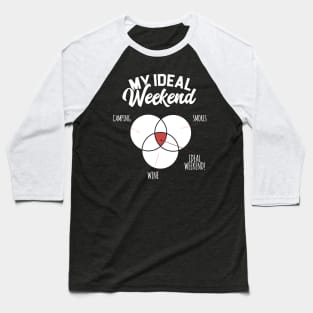 My Ideal Weekend Camping Smores And Wine Baseball T-Shirt